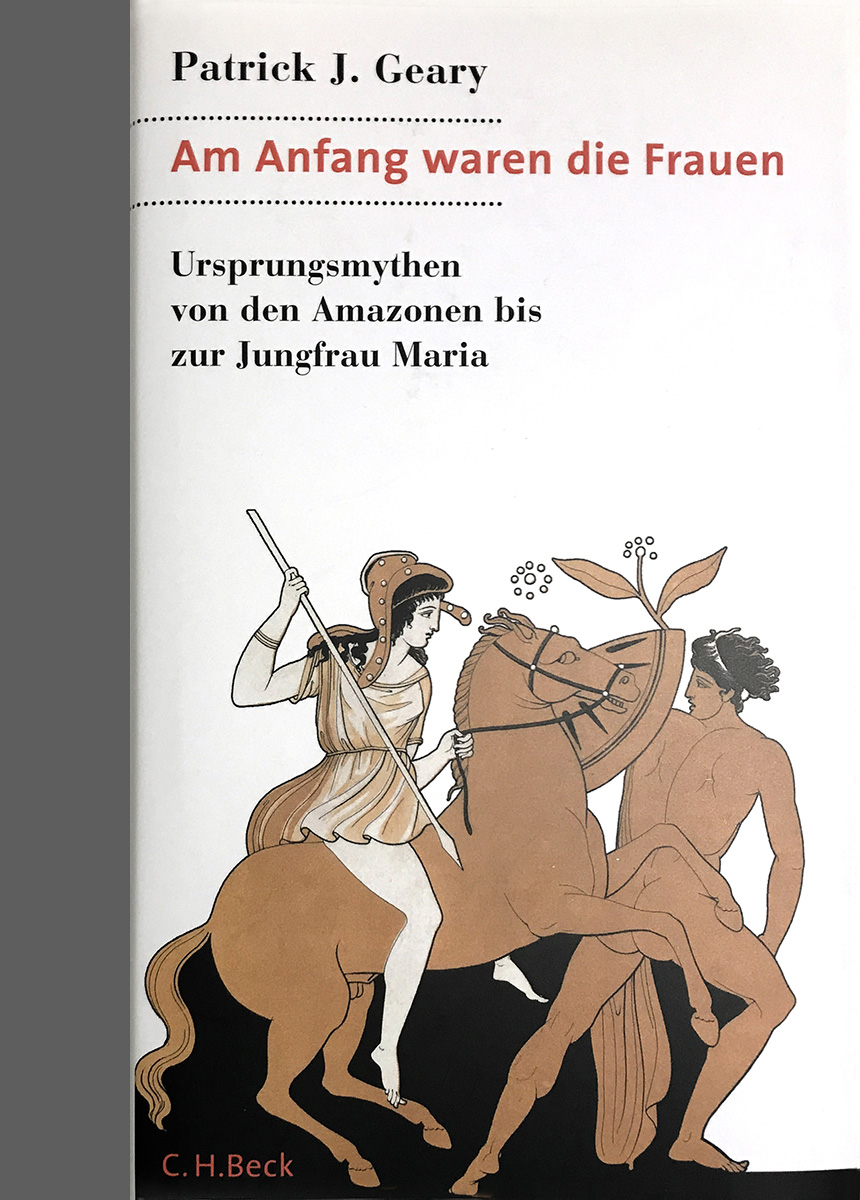 Patrick J. Geary<br>»Am Anfang waren die Frauen«<br>Leinenband mit Schutzumschlag<br>&nbsp
